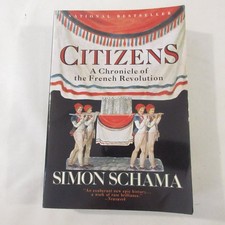 Citizens French Revolution Simon Schama History Democracy Uprising Paperback