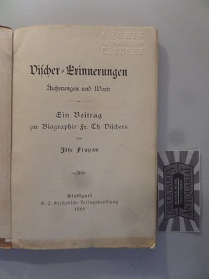 Vischer-Erinnerungen. Äußerungen und Worte. Ein Beitrag zur Biographie Fr. Th. V