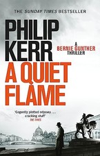 A Quiet Flame: Bernie Gunther Mystery 5: A Bernie Gunther Myster