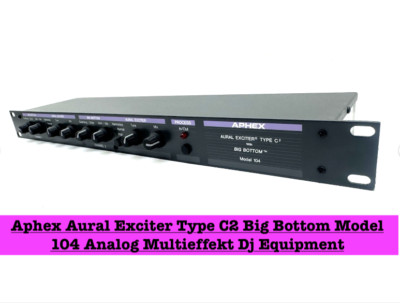 Aphex Aural Exciter Type C2 Big Bottom Model 104 Analog Multieffekt Equipment  
