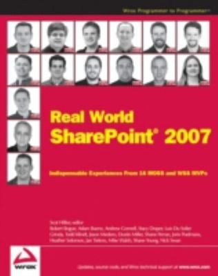 Real World SharePoint 2007 : Indispensable Experiences from 16 MO