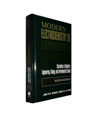 Modern Electrochemistry 2B: Electrodics in Chemistry, Engineering, Biology and E