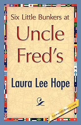 Six Little Bunkers at Uncle Fred's by Laura Lee Hope (2007, Perfect)