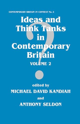 Ideas and Think Tanks in Contemporary Britain: v. 2 (Co - Paperback NEW Kandiah,