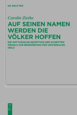 Auf Seinen Namen Werden Die Völker Hoffen: Die Matthäische Rezeption Der Schr...