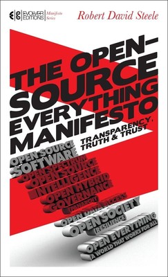 The Open-Source Everything Manifesto: Transparency, Truth, and Trust (Manife...
