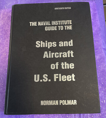 The Naval Institute Guide to the Ships and Aircraft of the U. S. Fleet by Norman 9781591146872| eBay