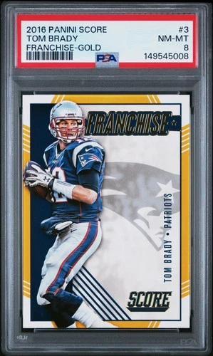 2016 PANINI SCORE FRANCHISE GOLD #3 TOM BRADY PSA 8