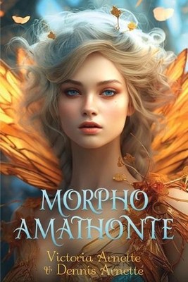 Morpho Amathonte by Victoria Arnette Paperback Book