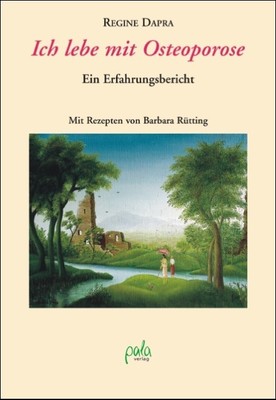 Ich lebe mit Osteoporose ~ Regine Dapra ~  9783895662546