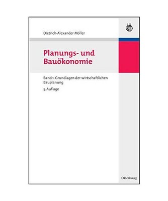 Planungs- und Bauökonomie 1: Grundlagen der wirtschaftlichen Bauplanung: Grundl