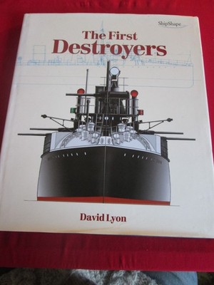 The First Destroyers - David Lyon - 1996 HB Book