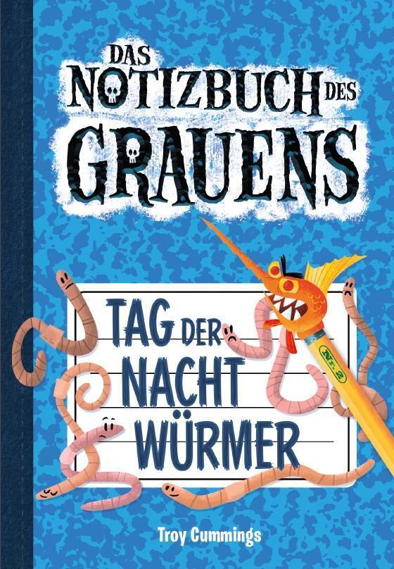 Thumbnail - Notizbuch Des Grauens Band 02 - Tag Der Nachtwürmer | Troy Cummings |