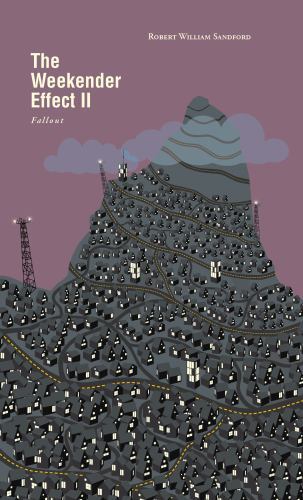 Weekender Effect II : Fallout by Robert William Sandford (2023, Trade Paperback)