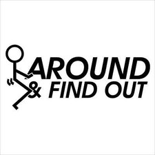 F Around and Find Out Vinyl Decal / Sticker 2(TWO) Pack