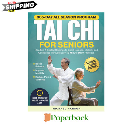 Tai Chi for Seniors: A 365-Day All-Season Program with Standing & Seated Routine