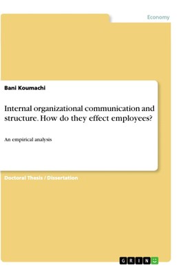 Internal organizational communication and structure. How do they effect employee