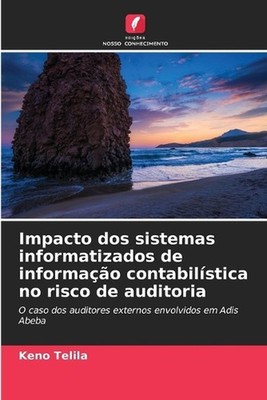Impacto dos sistemas informatizados de informao contabilstica no risco de audito