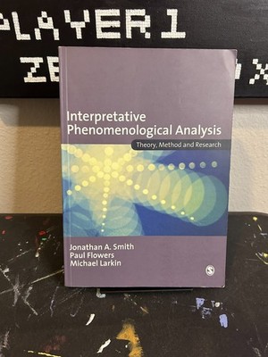 Interpretative Phenomenological Analysis: Theory,... - Smith, Jonathan A.