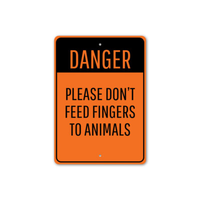 Please Don't Feed Fingers to Animals, Zoo Animal Sign, Animal Metal Sign
