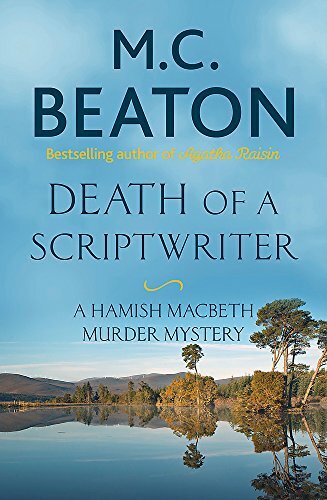 Death of a Scriptwriter (Hamish Macbeth),M.C. Beaton- 9781472124500