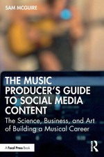 The Music Producer's Guide to Social Media Content | Sam Mcguire | Taschenbuch