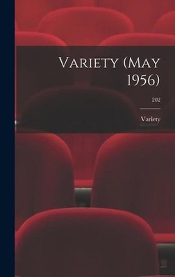 Variety (May 1956); 202 by Variety Hardcover Book