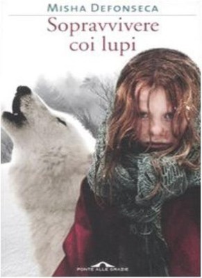 Sopravvivere con i lupi,Misha Defonseca, S. Di Marino, M. Visent
