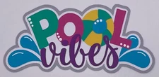 Summertime - Pool Vibes - Paper Piecing Scrapbook Embellishment Die Cuts