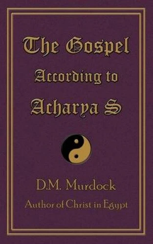 The Gospel According to Acharya S by Murdock, D. M. - Picture 1 of 2