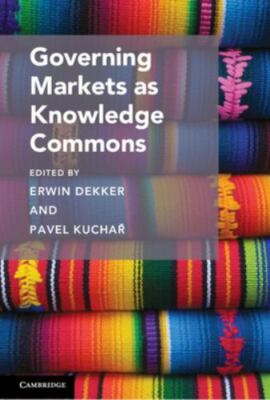Governing Markets as Knowledge Commons Dekker Kuchař Hardback 9781108483599