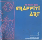 Nel mondo della Graffiti Art a cura di Enrico Pedrini