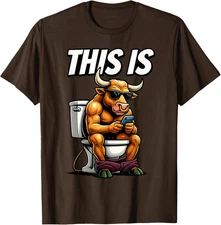 Bull Is Sitting On A Toilet This Is Bull Funny Unisex T-Shirt