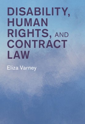DISABILITY HUMAN RIGHTS & CONTRACT LA by VARNEY, ELIZA Hardback Self Help