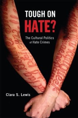 Tough on Hate? : The Cultural Politics of Hate Crimes Paperback C