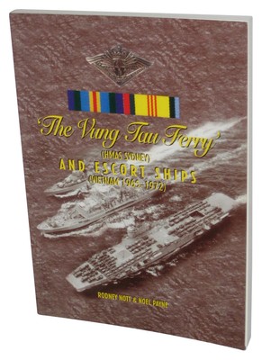 The Vung Tau Ferry (2008) Paperback Book - (HMAS Sydney and Escort Ships - Vietn