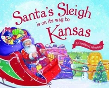 Santa's Sleigh Is on Its Way to Kansas: A Christmas Adventure, New Books