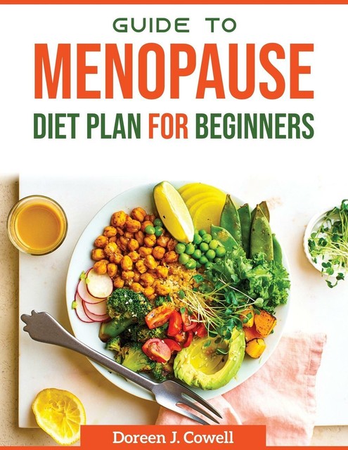 Guide To Menopause Diet plan For Beginners von Doreen J. Cowell (2021 ...