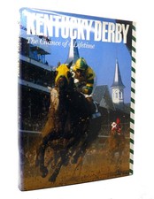 Joe Hirsch & Jim Bolus KENTUCKY DERBY The Chance of a Lifetime 1st Edition 1st P