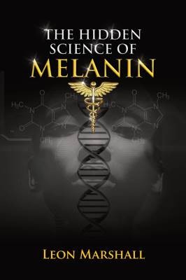 The Hidden Science of Melanin, ,  Paperback
