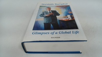 			Glimpses of a Global Life, Shridath Ramphal, Hansib Publications,		