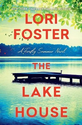 Lori Foster The Lake House (Gebundene Ausgabe) Firefly Summer