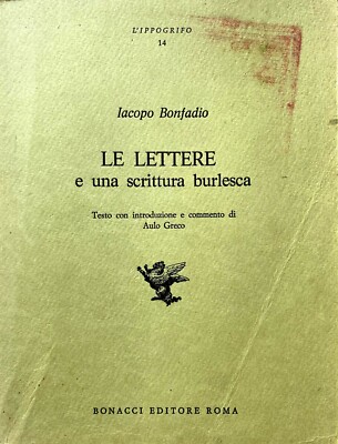 IACOPO BONFADIO LE LETTERE E UNA SCRITTURA BURLESCA CRITICA AULO GRECO BONACCI