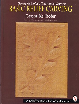 Basic Relief Carving by Georg Keilhofer (197, Trade Paperback)