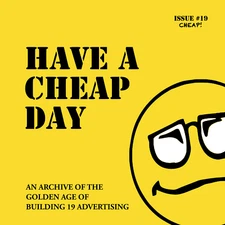 BOOK: Have a Cheap Day - An Archive of the Golden Age of Building 19 Advertising