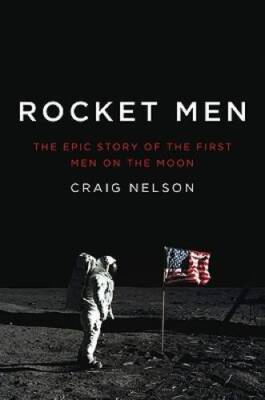 Rocket Men: The Epic Story of the First Men on the Moon - Hardcover - VERY GOOD