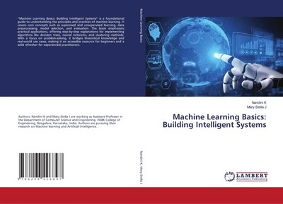 Machine Learning Basics: Building Intelligent Systems Nandini K (u. a.) Buch