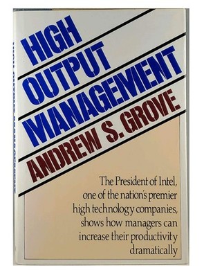 High Output Management Grove, Andrew S.
