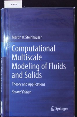 Computational Multiscale Modeling of Fluids and Solids. Theory and Applications.