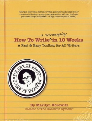 HOW TO WRITE A SCREENPLAY IN 10 WEEKS: A FAST & EASY By Marilyn Horowitz